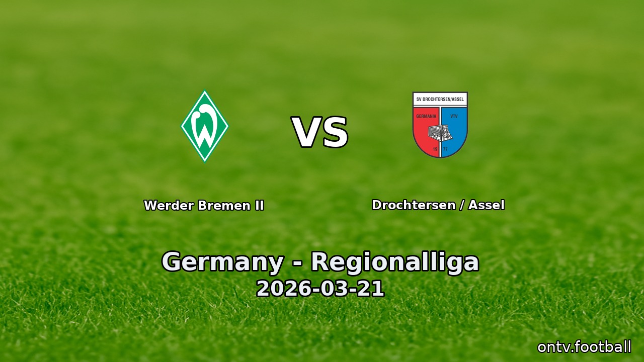 Werder Bremen II vs Drochtersen / Assel