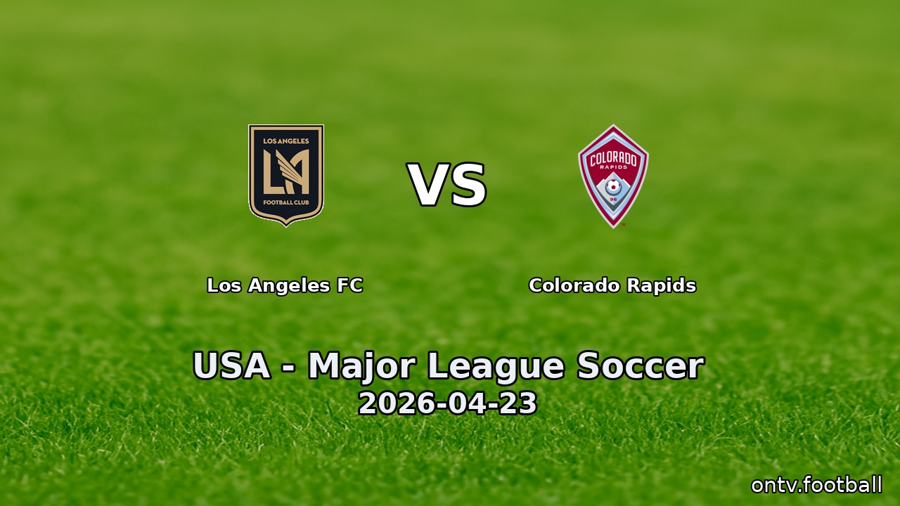 Los Angeles FC vs Colorado Rapids