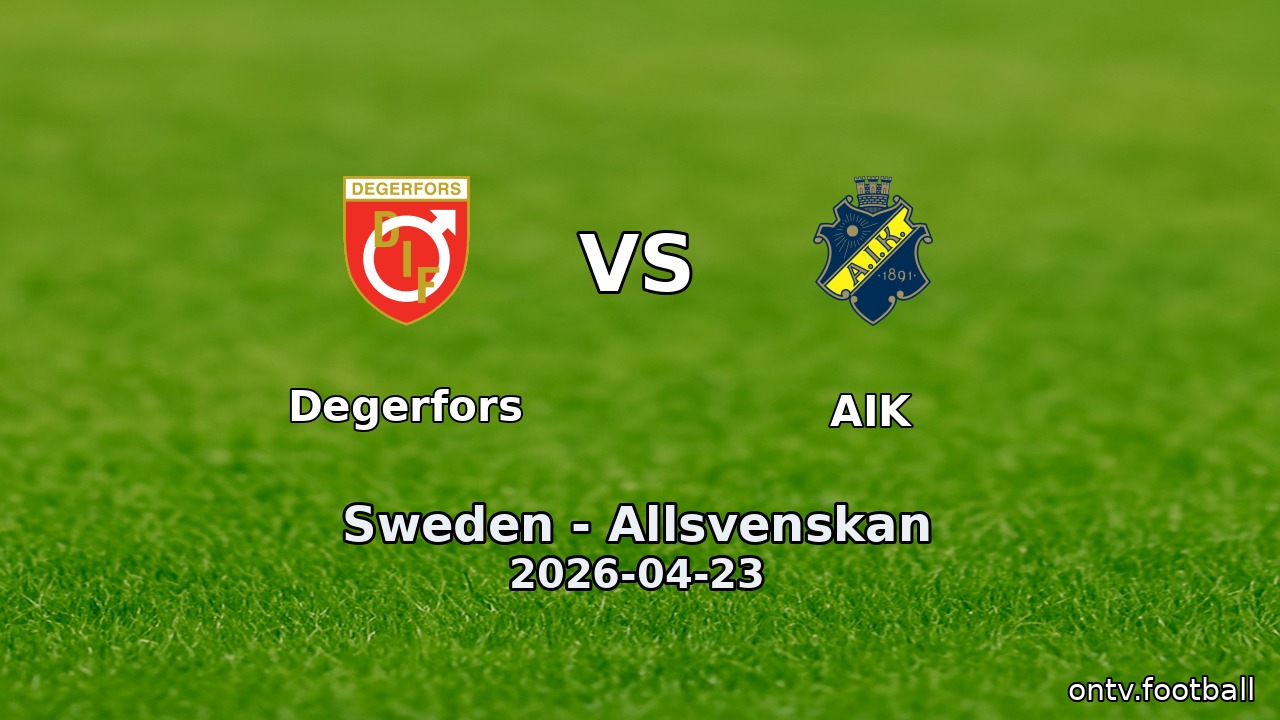 Degerfors vs AIK