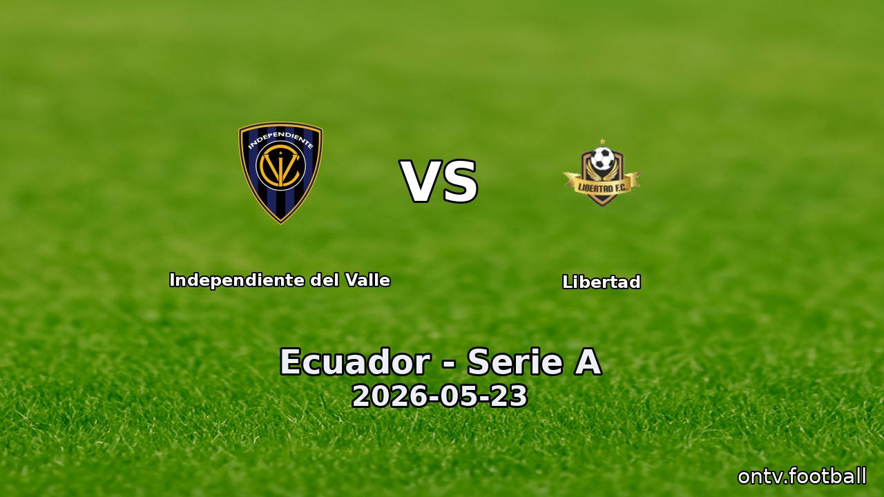Independiente del Valle vs Libertad
