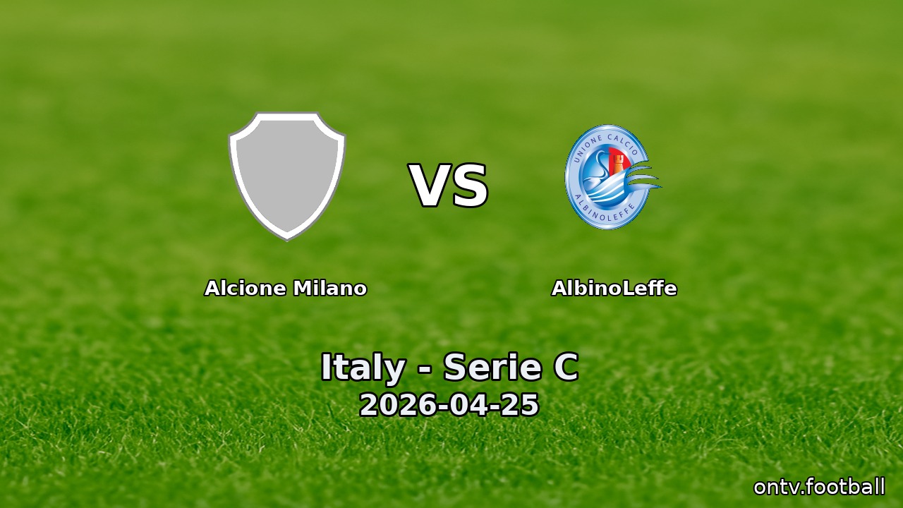 Alcione Milano vs AlbinoLeffe