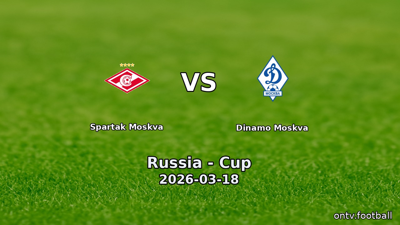 Spartak Moskva vs Dinamo Moskva