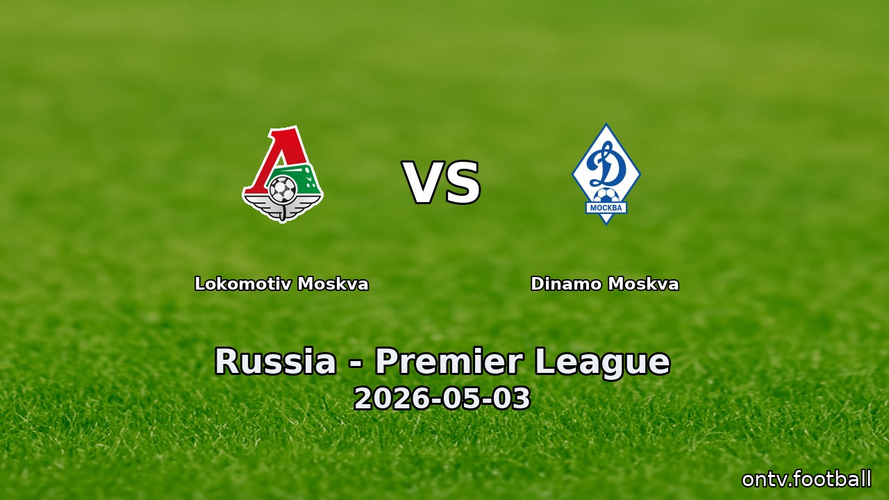Lokomotiv Moskva vs Dinamo Moskva