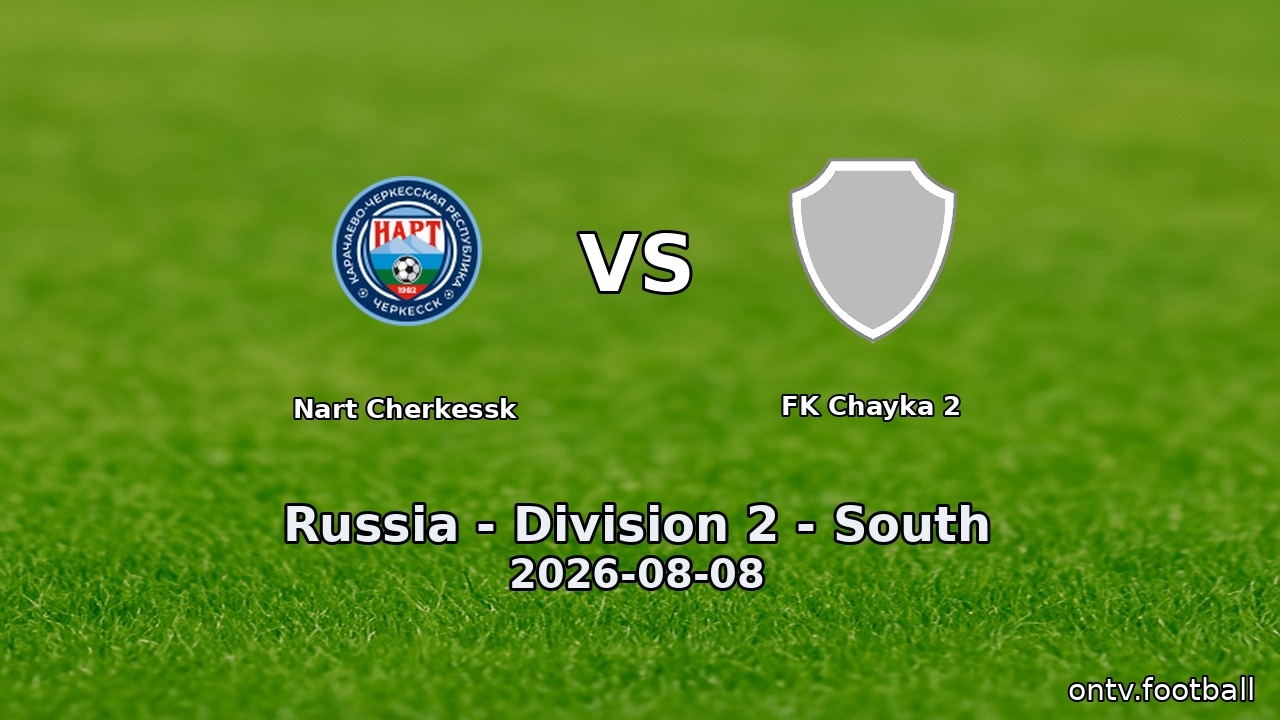 Nart Cherkessk vs FK Chayka 2