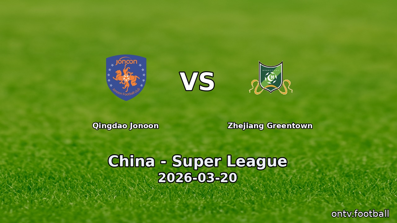 Qingdao Jonoon vs Zhejiang Greentown