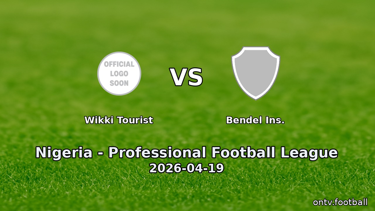 Wikki Tourist vs Bendel Ins.