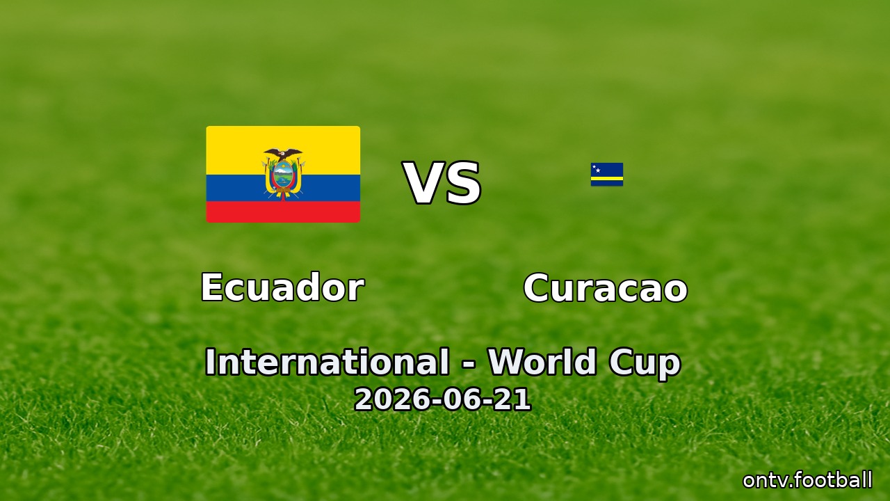 Ecuador vs Curacao