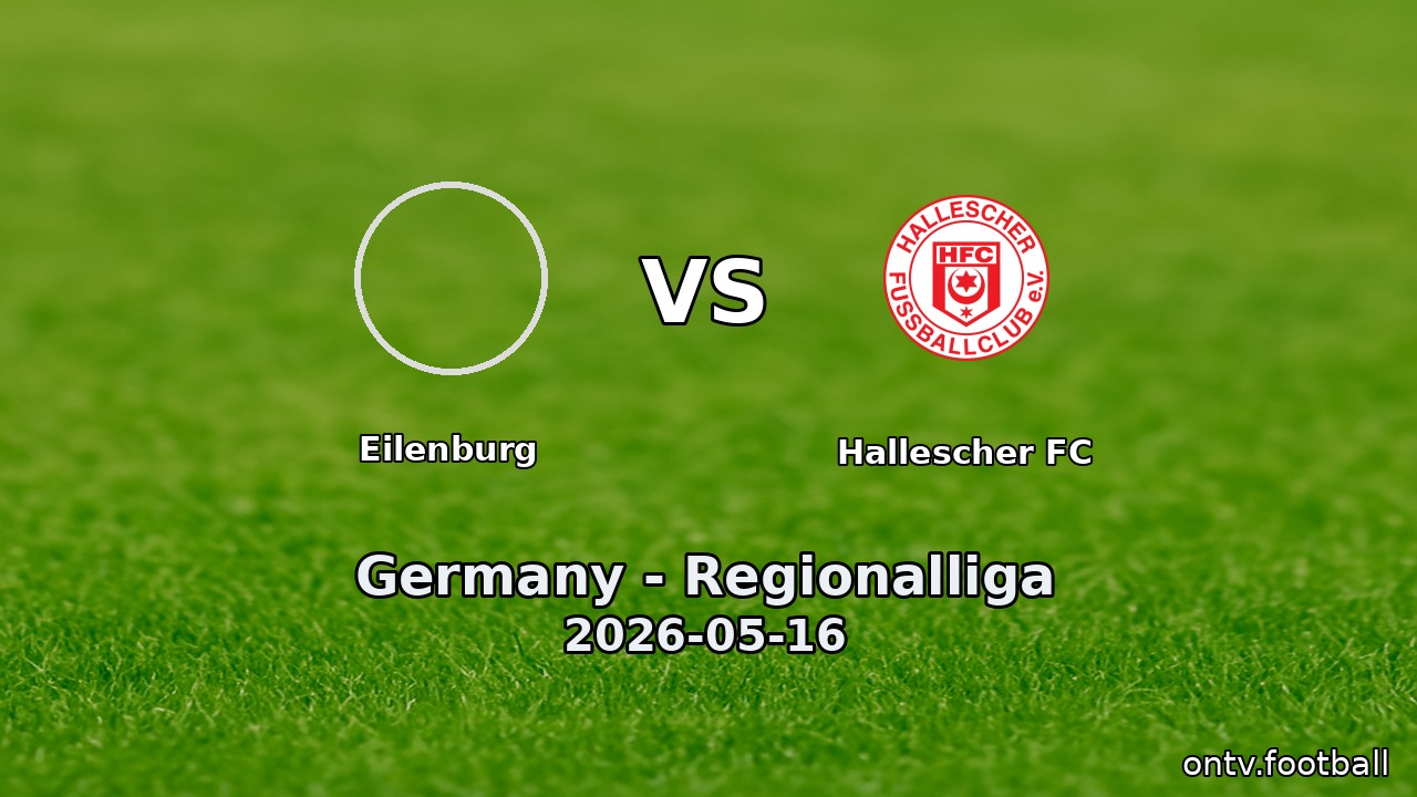 Eilenburg vs Hallescher FC