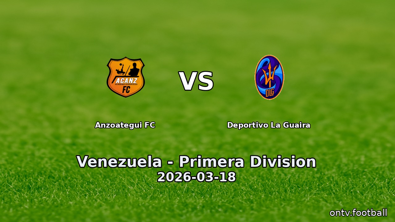 Anzoategui FC vs Deportivo La Guaira