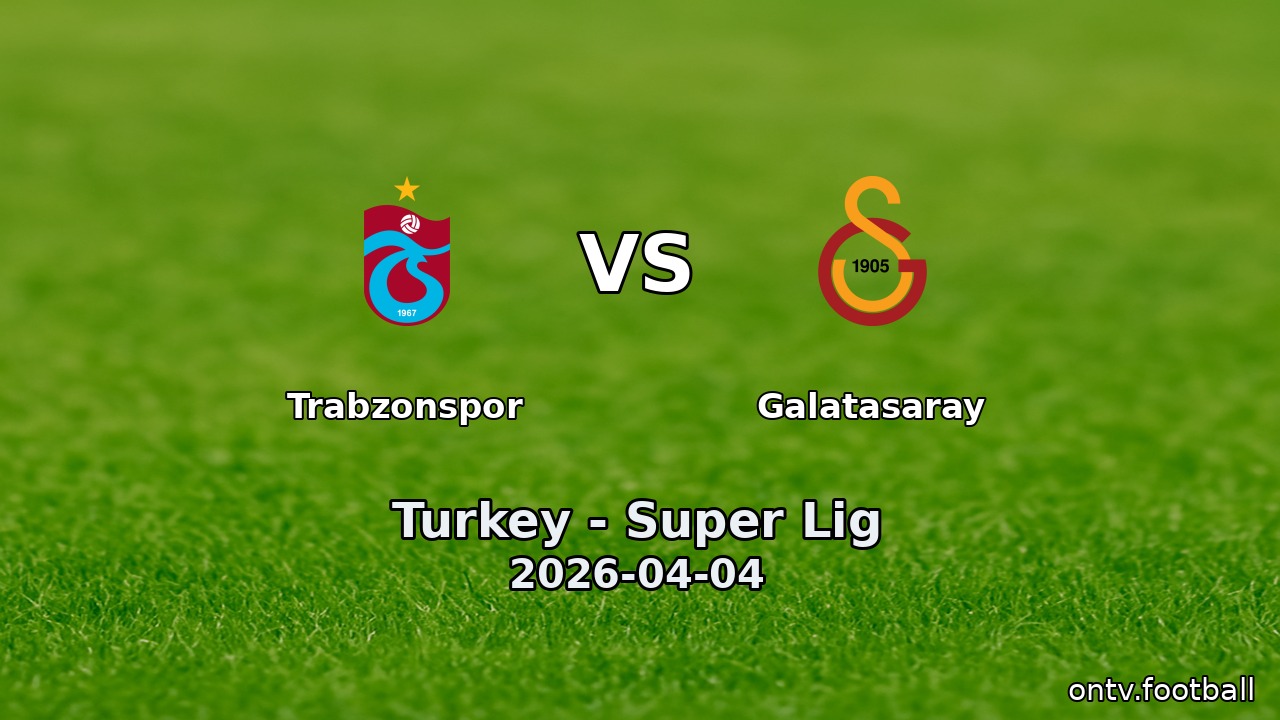 Trabzonspor vs Galatasaray