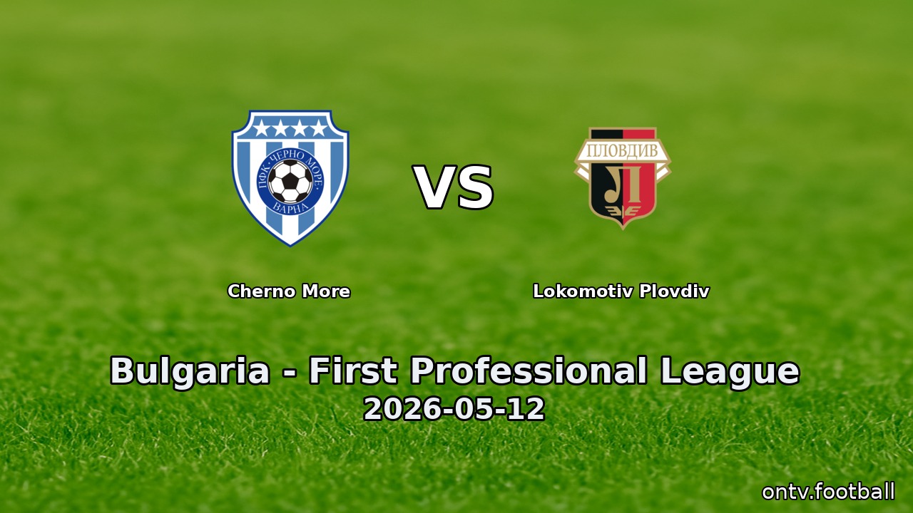 Cherno More vs Lokomotiv Plovdiv