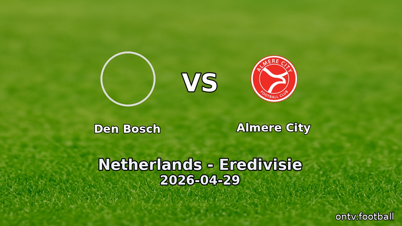 Den Bosch vs Almere City