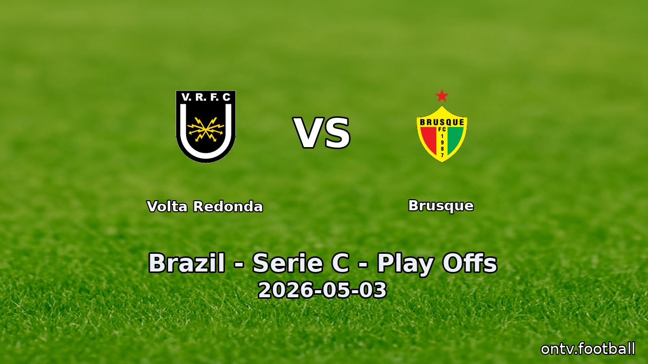 Volta Redonda vs Brusque