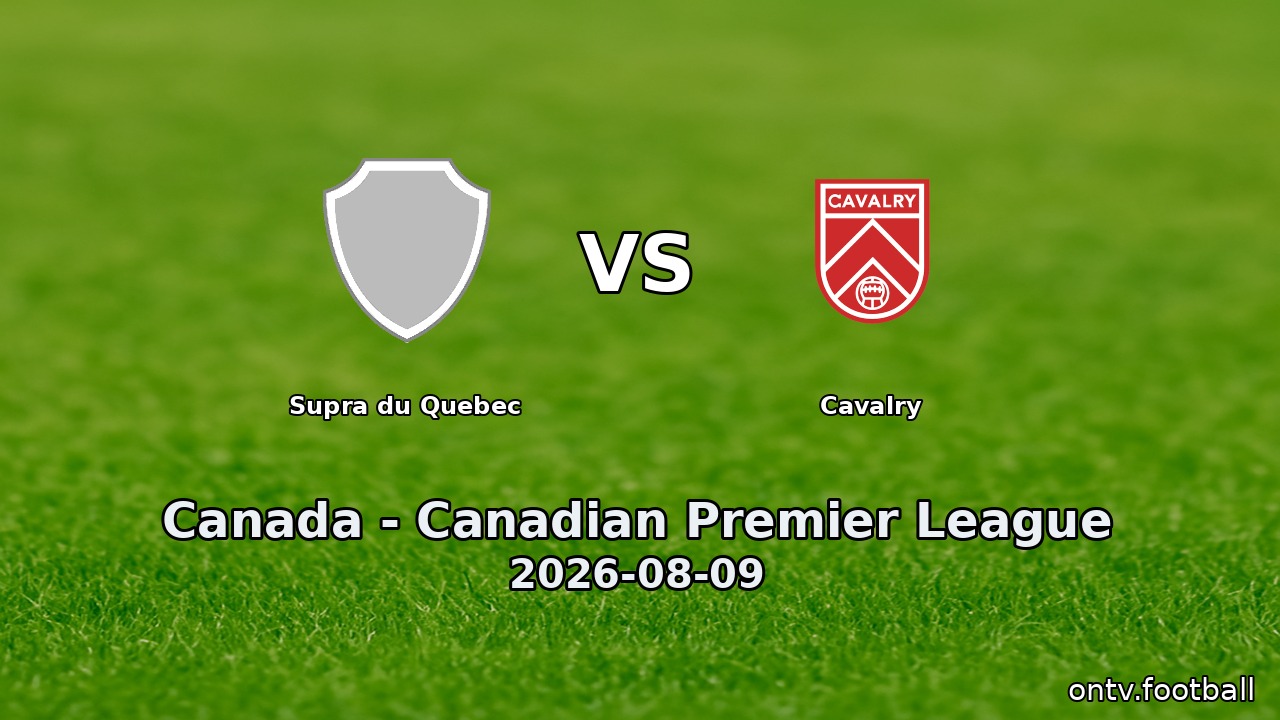 Supra du Quebec vs Cavalry