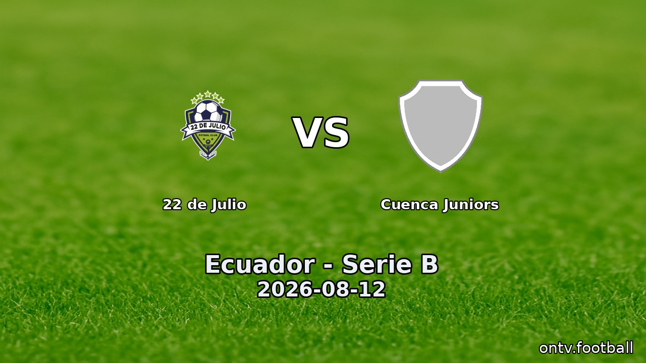 22 de Julio vs Cuenca Juniors