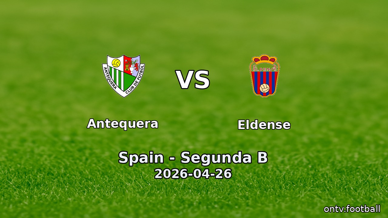 Antequera vs Eldense