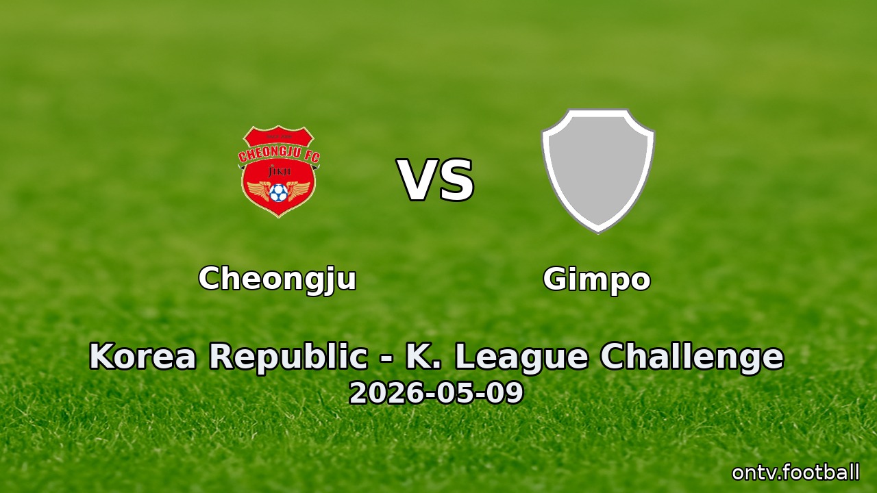Cheongju vs Gimpo