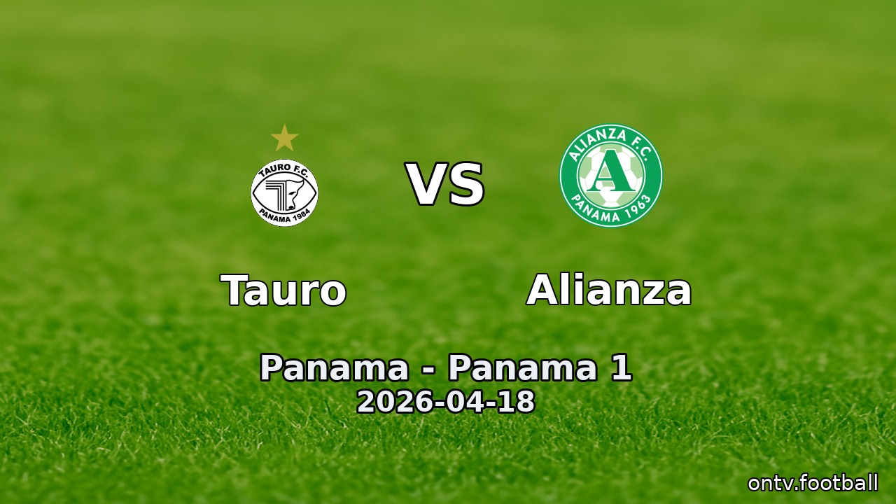 Tauro vs Alianza