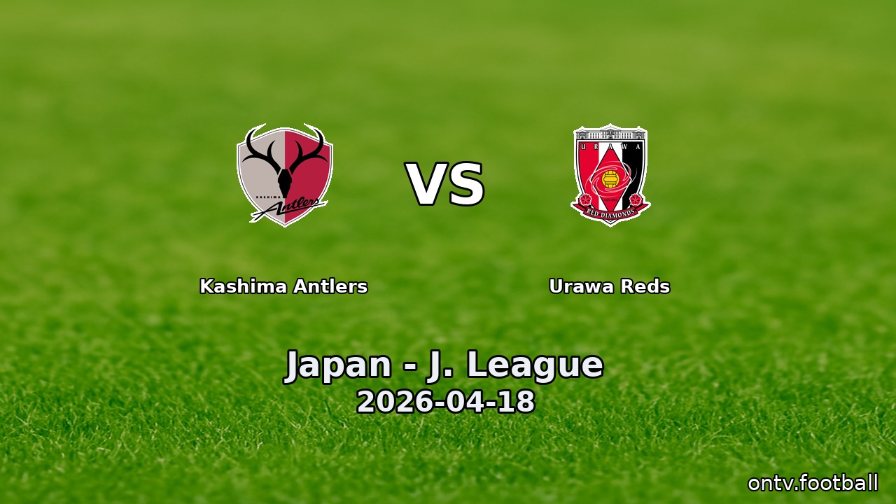 Kashima Antlers vs Urawa Reds