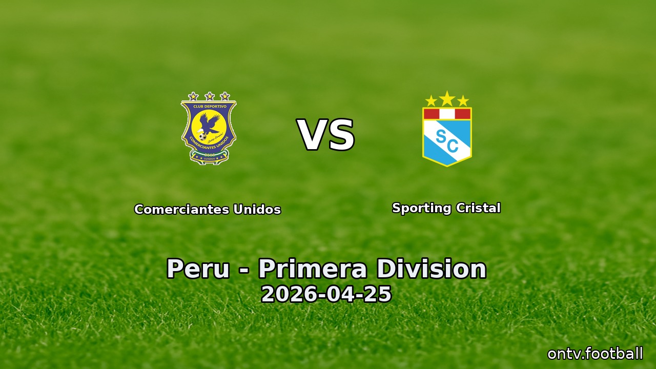 Comerciantes Unidos vs Sporting Cristal