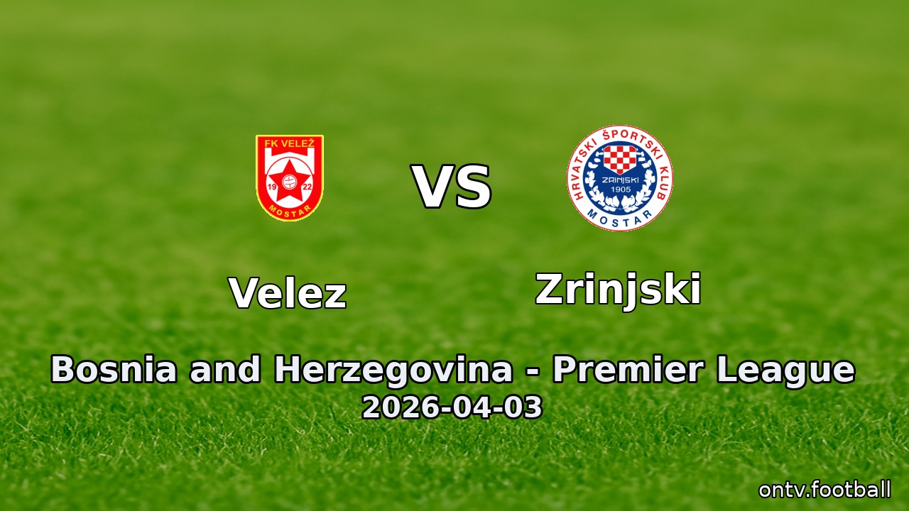 Velez vs Zrinjski