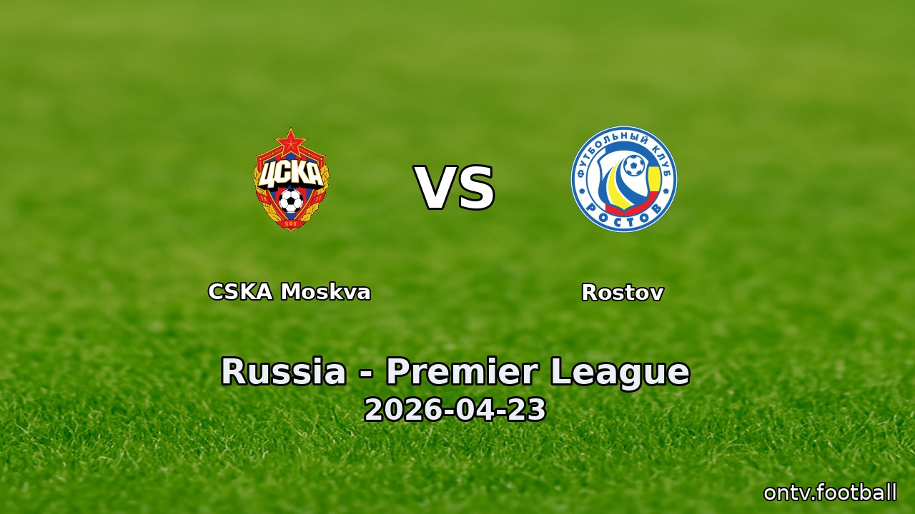 CSKA Moskva vs Rostov