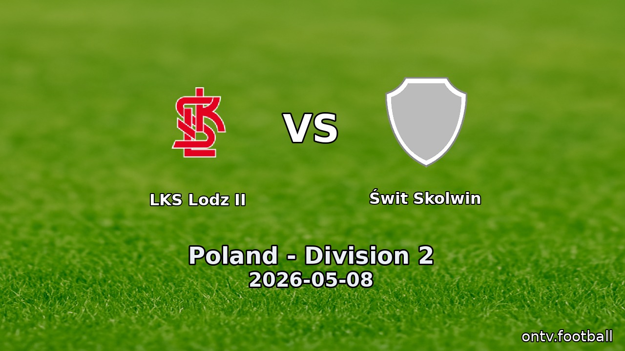 LKS Lodz II vs Świt Skolwin