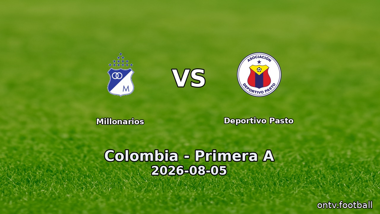 Millonarios vs Deportivo Pasto