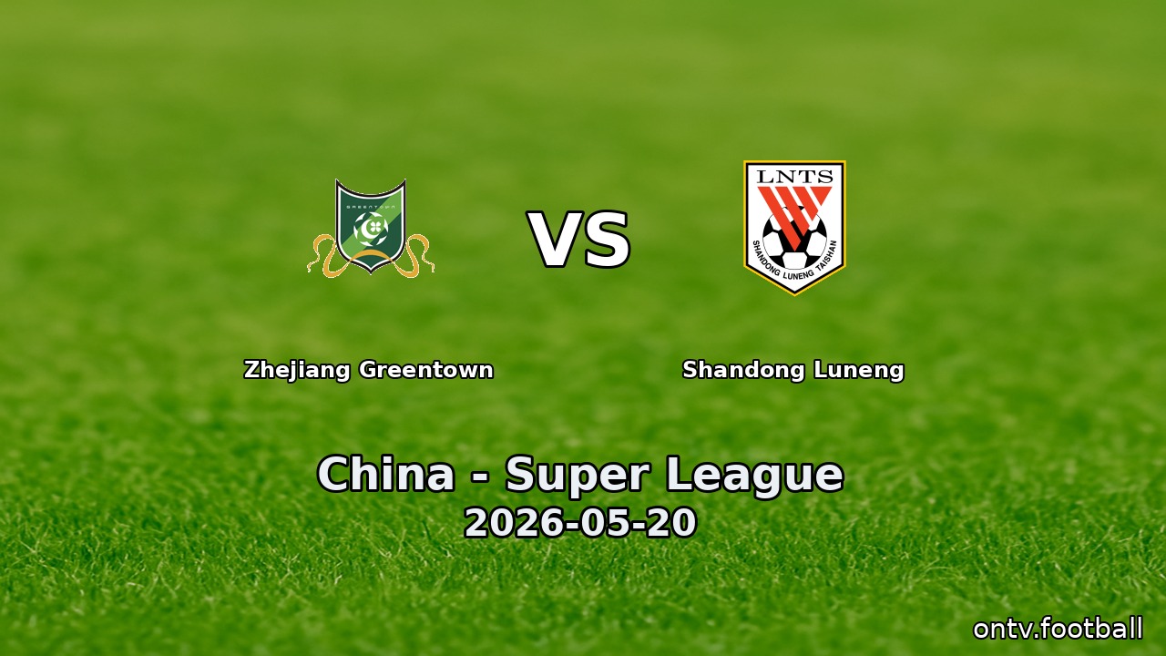 Zhejiang Greentown vs Shandong Luneng