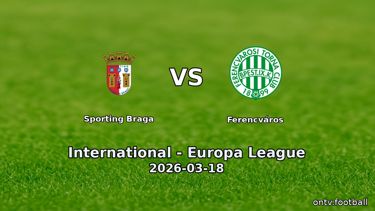 Sporting Braga vs Ferencváros