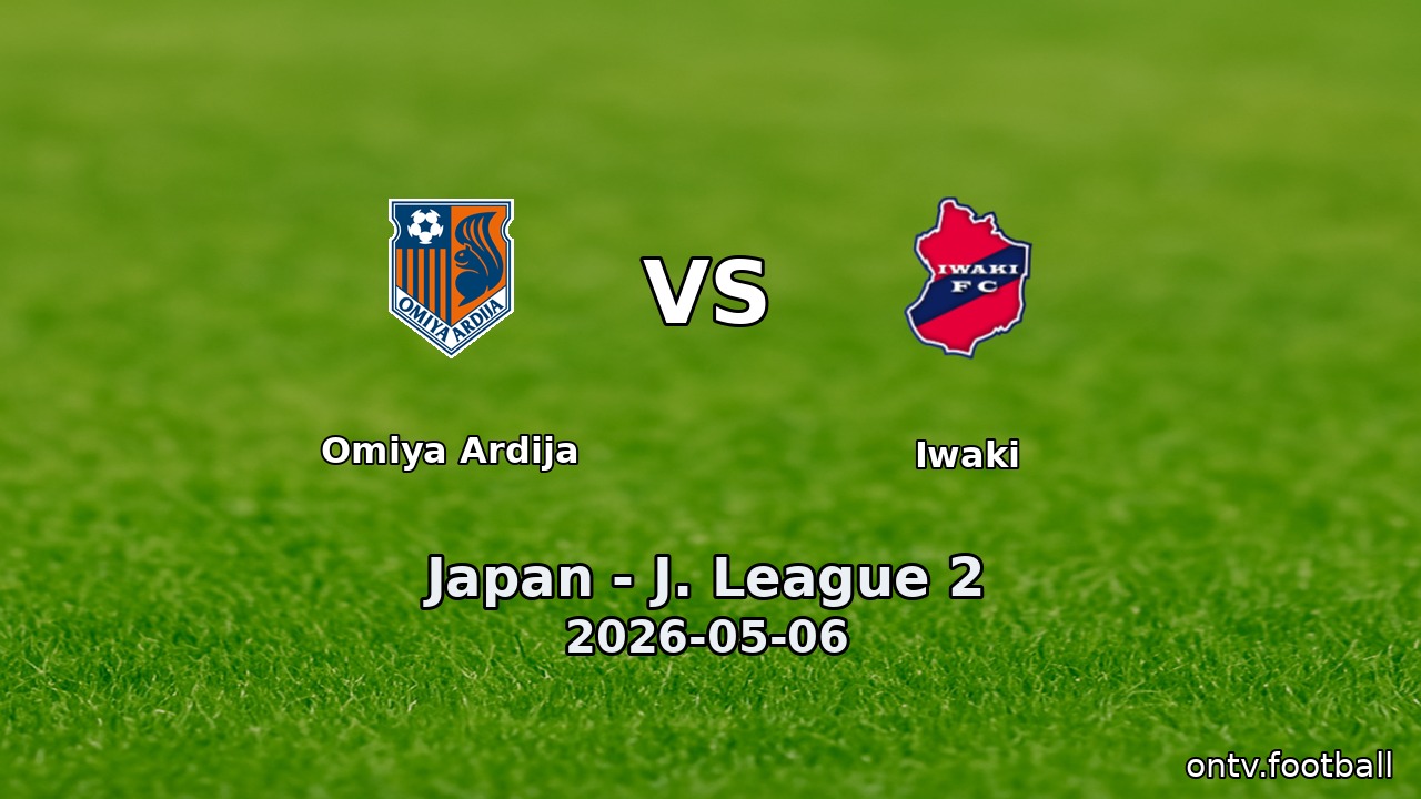 Omiya Ardija vs Iwaki