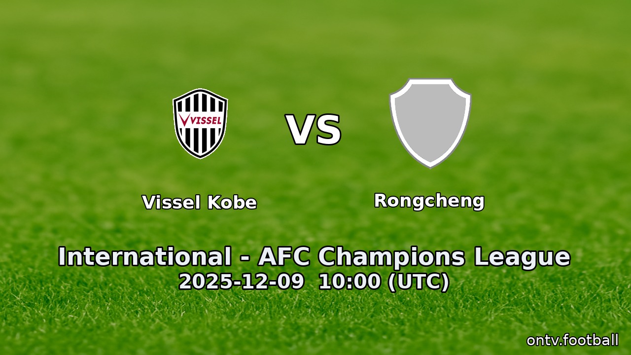 Vissel Kobe vs Rongcheng