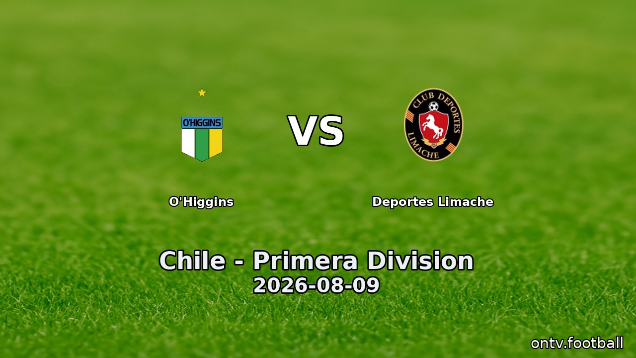 O'Higgins vs Deportes Limache