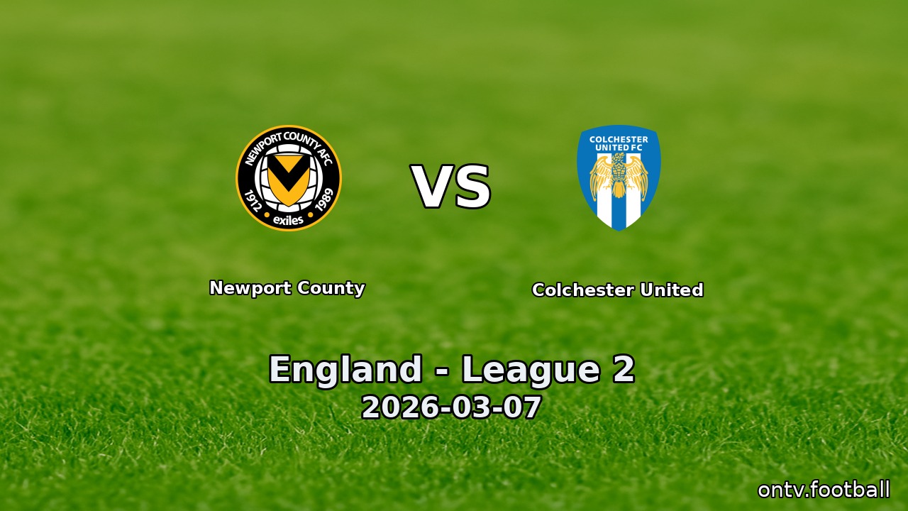 Newport County vs Colchester United