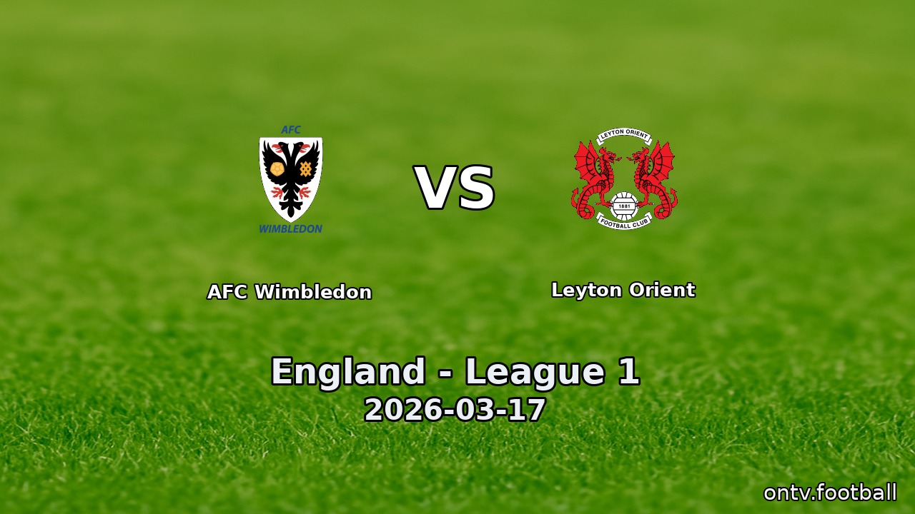 AFC Wimbledon vs Leyton Orient