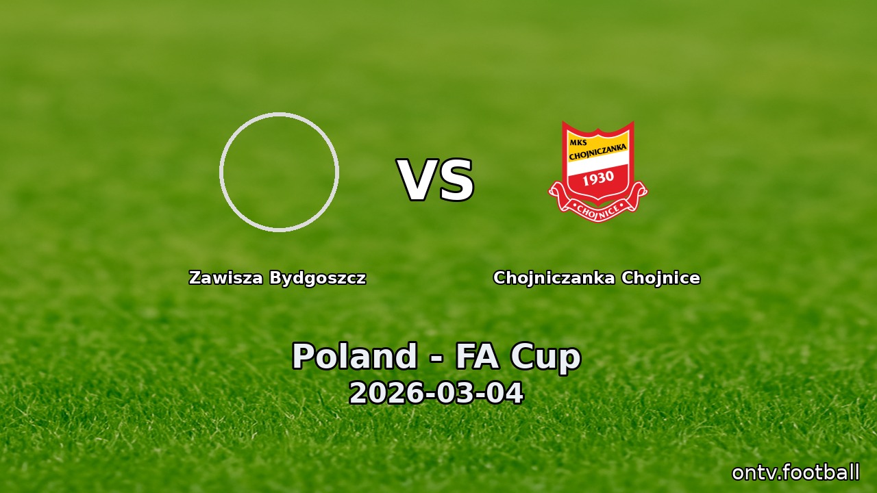 Zawisza Bydgoszcz vs Chojniczanka Chojnice