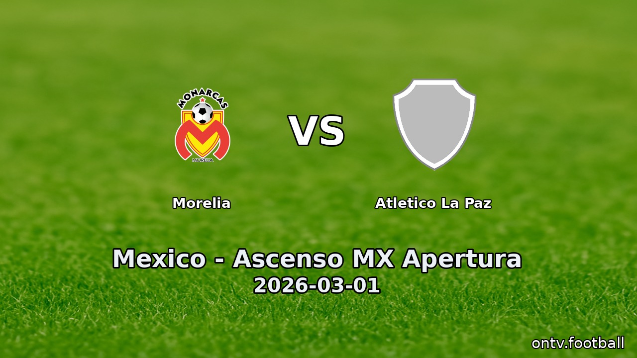 Morelia vs Atletico La Paz