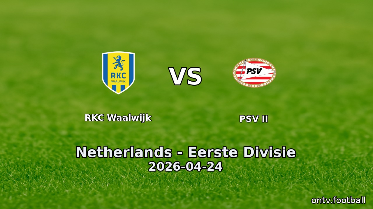 RKC Waalwijk vs PSV II