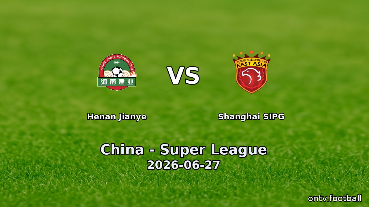 Henan Jianye vs Shanghai SIPG