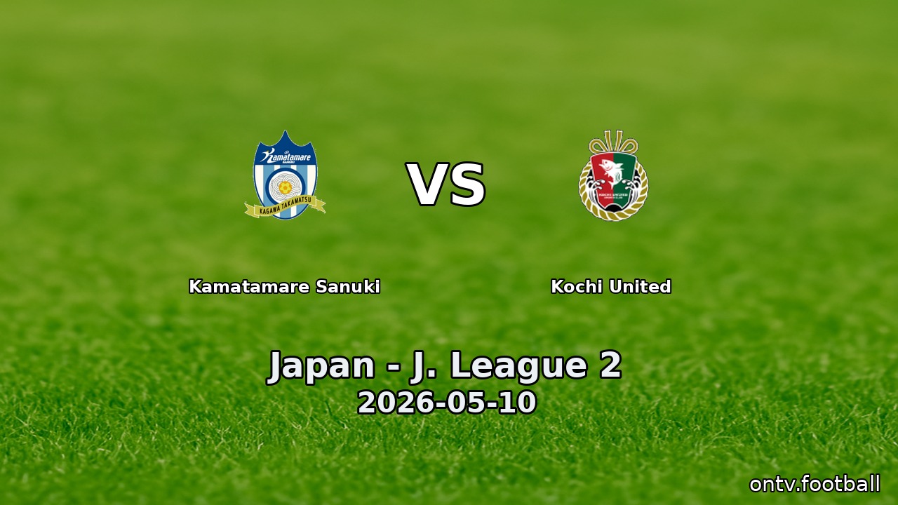 Kamatamare Sanuki vs Kochi United