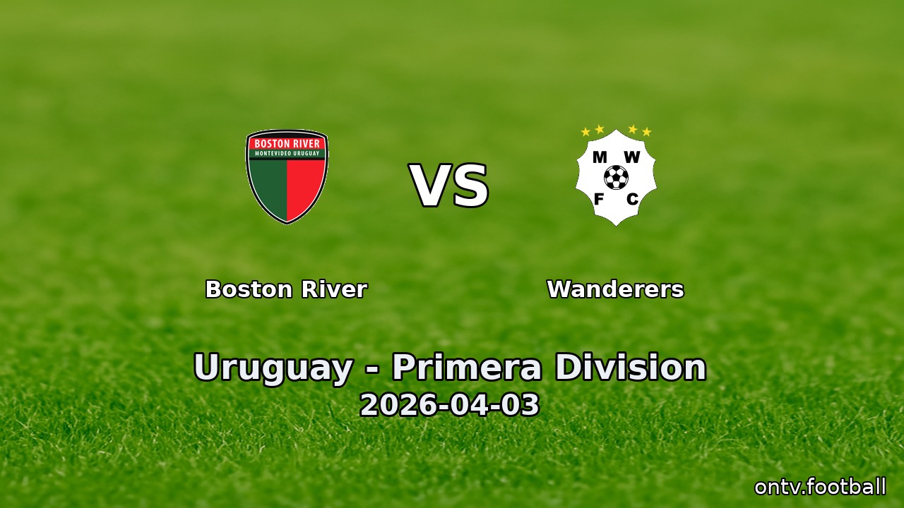 Boston River vs Wanderers
