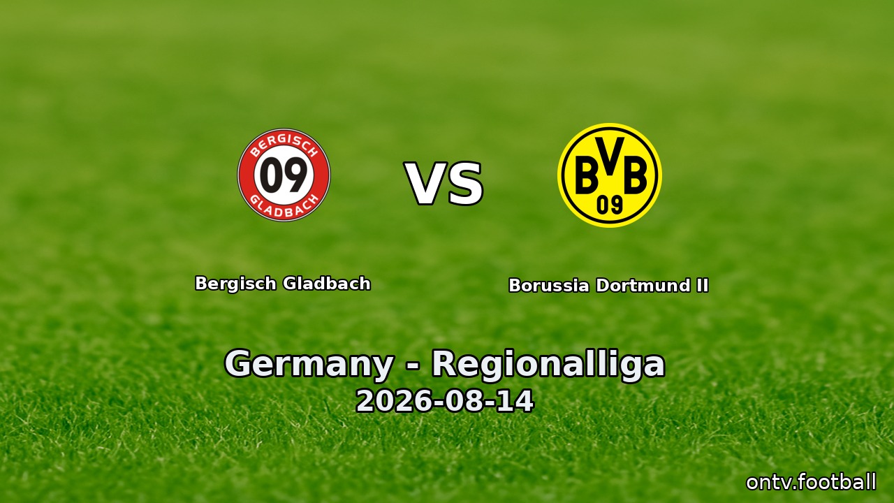 Bergisch Gladbach vs Borussia Dortmund II