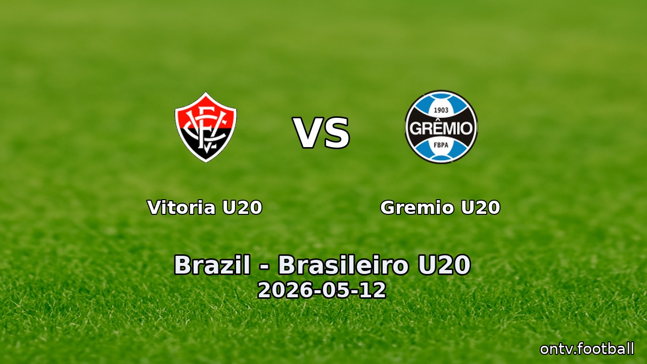 Vitoria U20 vs Gremio U20