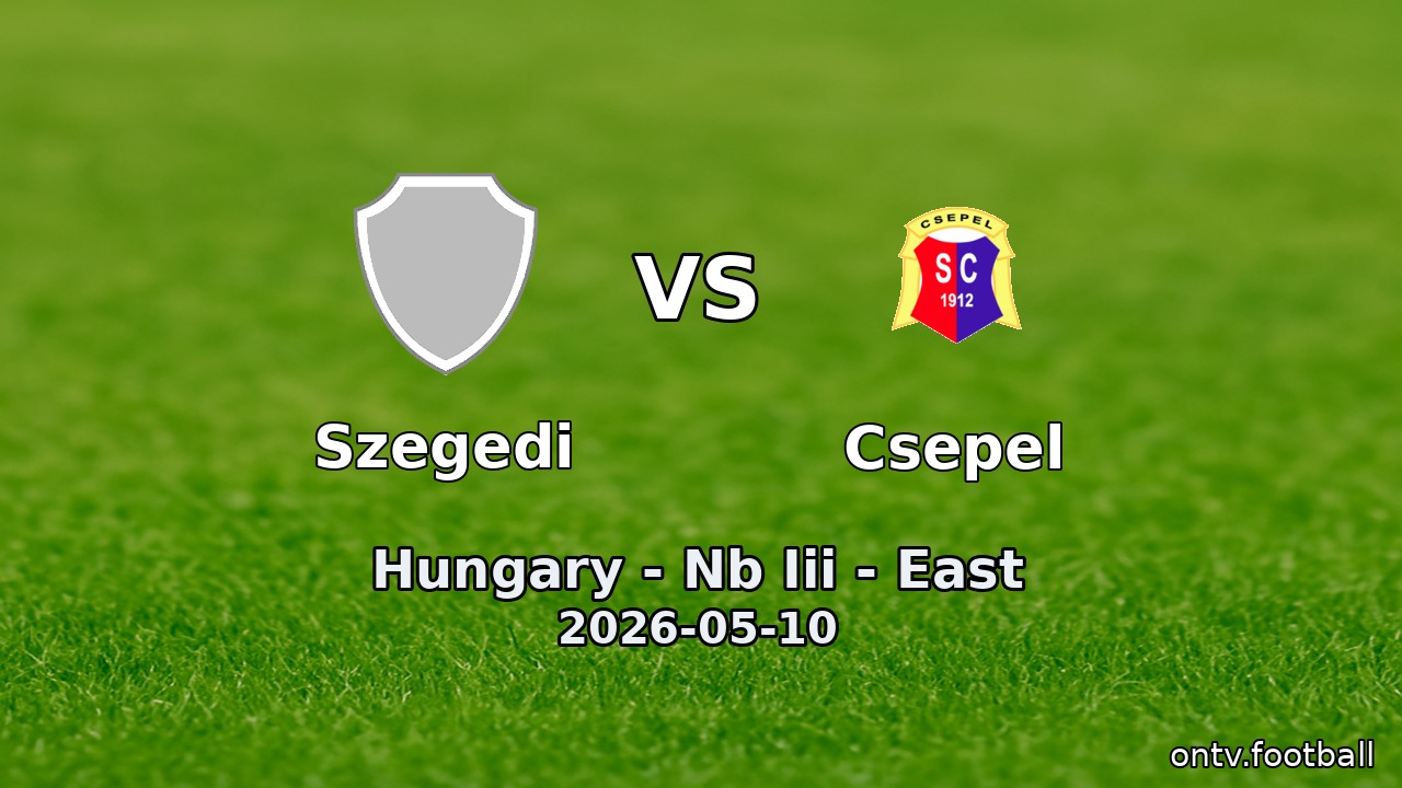 Szegedi vs Csepel