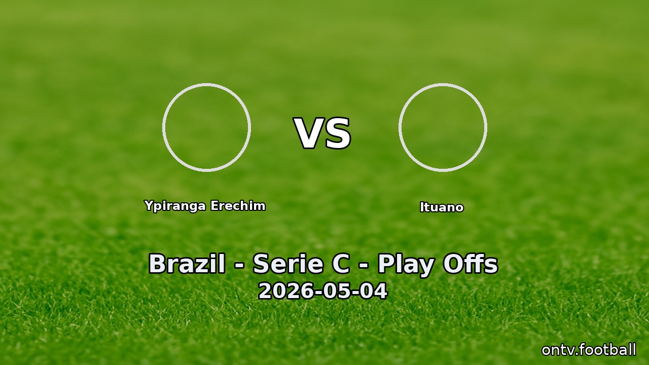 Ypiranga Erechim vs Ituano