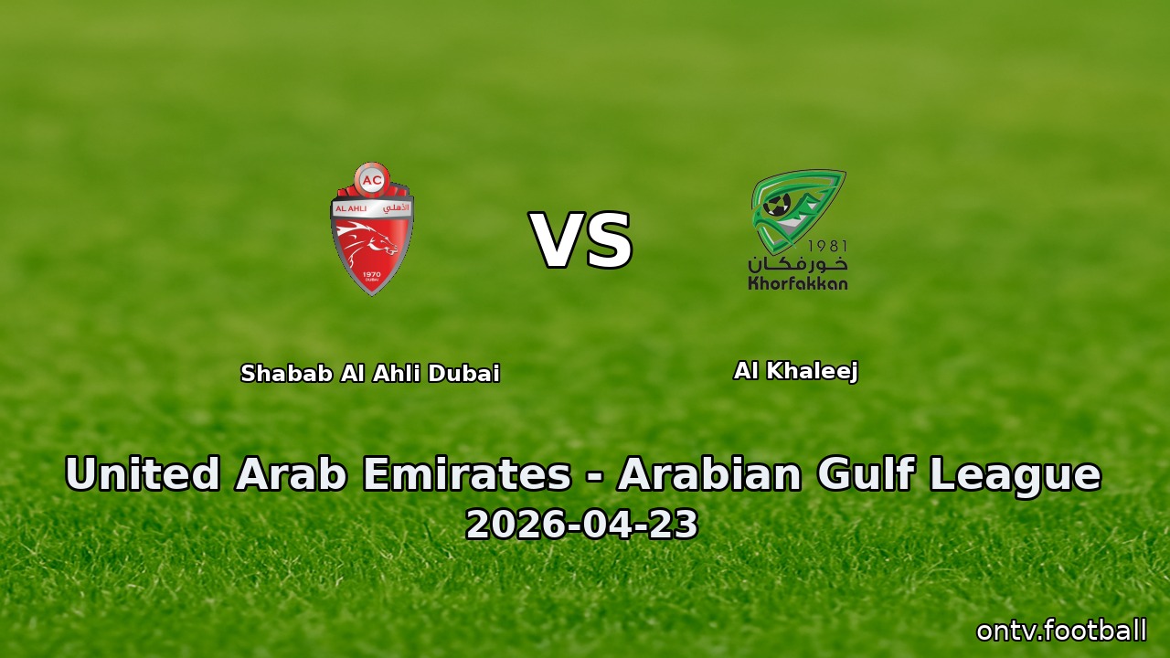 Shabab Al Ahli Dubai vs Al Khaleej