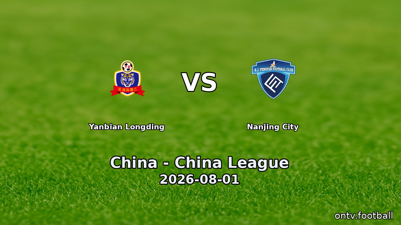 Yanbian Longding vs Nanjing City