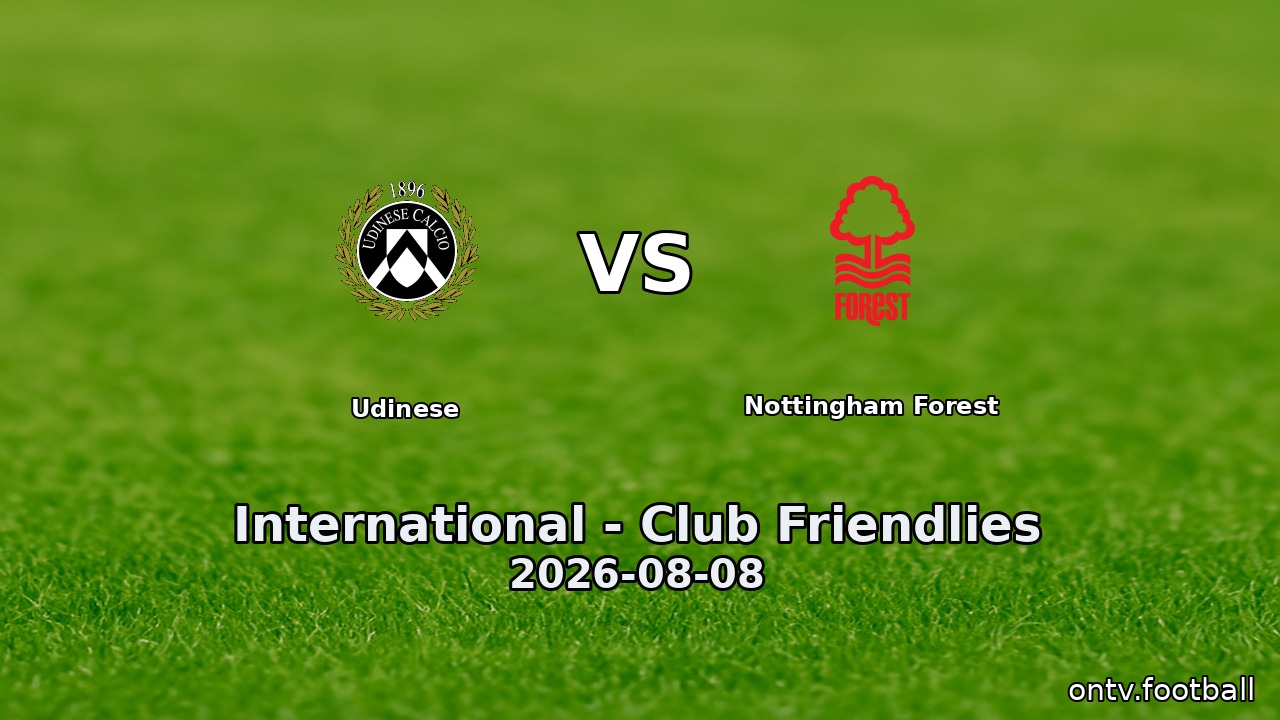 Udinese vs Nottingham Forest