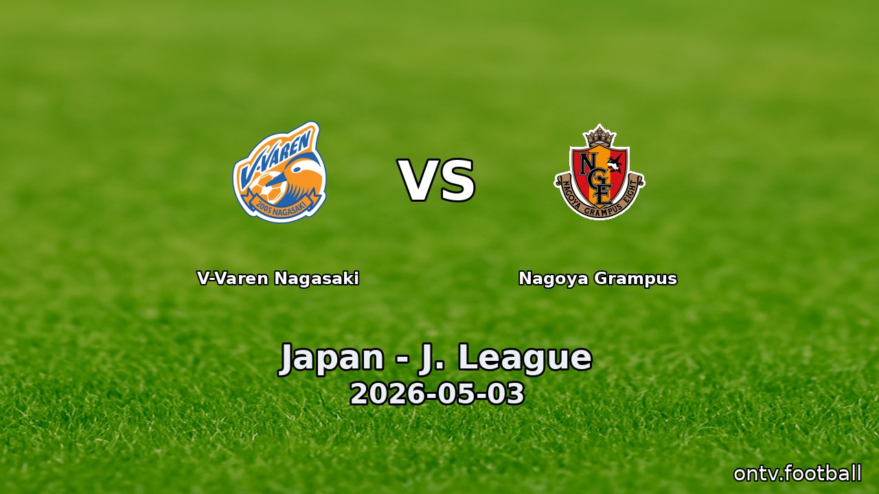 V-Varen Nagasaki vs Nagoya Grampus