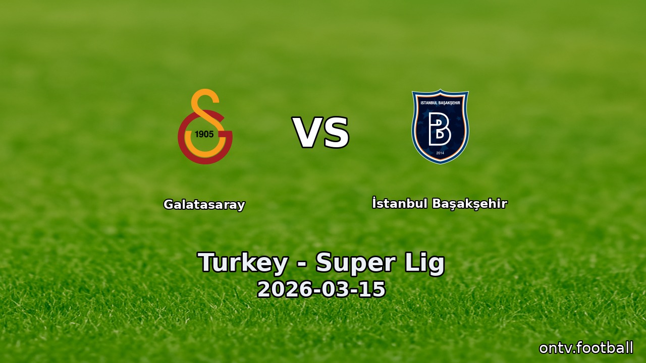 Galatasaray vs İstanbul Başakşehir